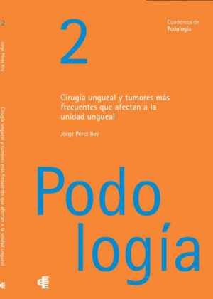 Libro Cirugía ungueal y tumores más frecuentes que afectan a la unidad ungueal <span> JORGE PEREZ REY </span> - KusiBooks