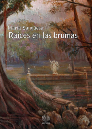 Raíces en las brumas <span> MARÁA SANGÁœESA </span>