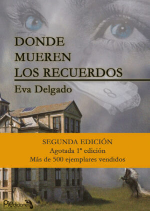 Donde mueren los recuerdos <span> Eva Delgado Sánchez </span>