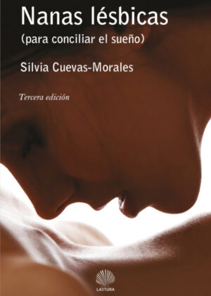 Nanas lésbicas (para conciliar el sueño) <span> SILVIA CUEVAS-MORALES </span>