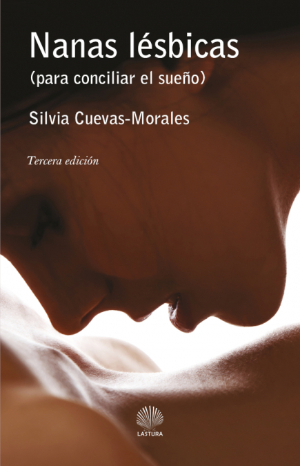 Nanas lésbicas (para conciliar el sueño) <span> SILVIA CUEVAS-MORALES </span> 1 Nanas lésbicas (para conciliar el sueño) <span> SILVIA CUEVAS-MORALES </span>