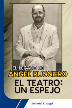 Libro El teatro: un espejo  Ángel Ruggiero  - KusiBooks