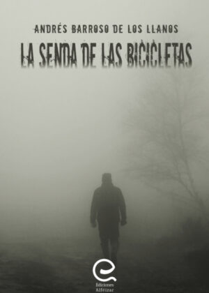 La Senda de las Bicicletas <span> Andrés Barroso de los Llanos </span>
