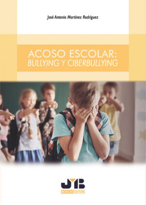 Libro Acoso escolar: Bullying y Ciberbullying <span> José Antonio Martínez Rodríguez </span> - KusiBooks