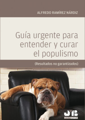 Libro Guía urgente para entender y curar el populismo. <span> Alfredo Ramírez Nárdiz </span> - KusiBooks