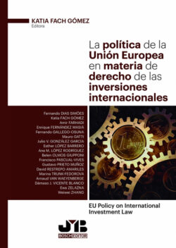 Libro La política de la Unión Europea en materia de Derecho de las inversiones internacionales  Katia Fach Gómez  - KusiBooks