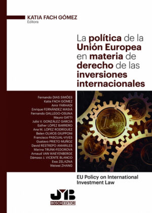 Libro La política de la Unión Europea en materia de Derecho de las inversiones internacionales <span> Katia Fach Gómez </span> - KusiBooks