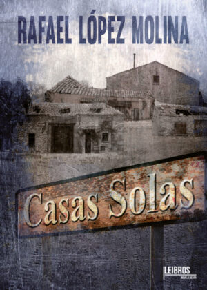 Casas Solas <span> Rafael López Molina </span>