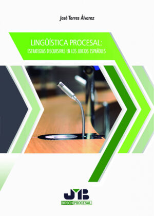Libro LingÁ¼ística procesal: estrategias discursivas en los juicios españoles. <span> José Torres Álvarez </span> - KusiBooks
