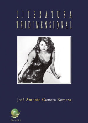 Literatura tridimensional <span> José Antonio Gamero Romero </span>