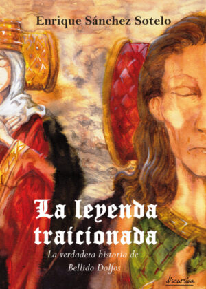 La leyenda traicionada <span> Enrique Sánchez Sotelo </span>
