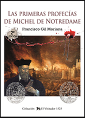Las primera profecías de Michel de Notredame <span> Francisco GIL MORIANA </span>