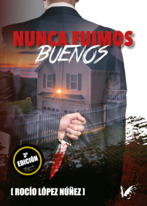 Nunca fuimos buenos <span> Rocío López Núñez </span>
