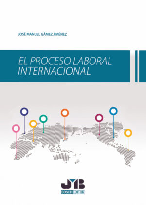 Libro El proceso laboral internacional <span> José Manuel Gámez Jiménez </span> - KusiBooks