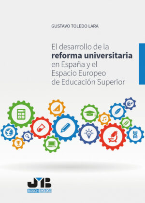 Libro El desarrollo de la reforma universitaria en España y el Espacio Europeo de Educación Superior. <span> Gustavo Toledo Lara </span> - KusiBooks
