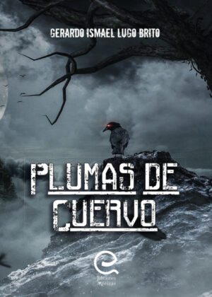 Plumas de Cuervo <span> Gerardo Lugo Brito </span>