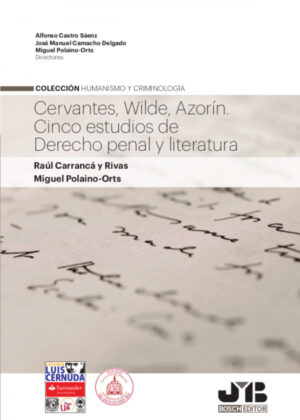 Libro Cervantes, Wilde, Azorín. Cinco estudios de Derecho penal y Literatura <span> Raúl Carrancá y Rivas/Miguel Polaino-Orts </span> - KusiBooks