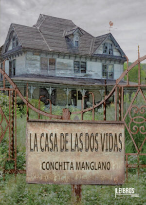 La casa de las dos vidas <span> Conchita Manglano </span>