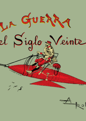 Libro La guerra en el siglo veinte <span> Jorge Parada/Albert Robida </span> - KusiBooks