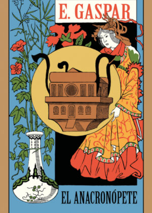 El Anacronópete <span> Enrique Gaspar y Rimbau/Francisco Gómez Soler/Alberto García Gutierrez </span>