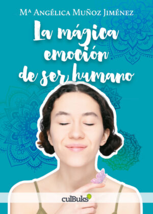 La mágica emoción de ser humano <span> Mª Angélica  Muñoz </span>