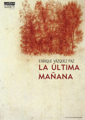 Libro La última mañana <span> Vázquez Paz Enrique </span> - KusiBooks