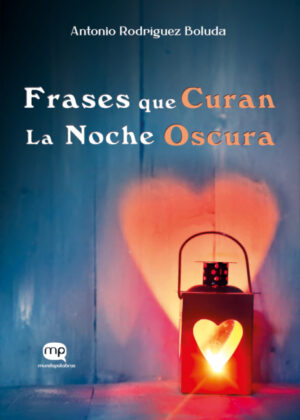 Frases que curan la noche oscura <span> Antonio Rodríguez Boluda </span>