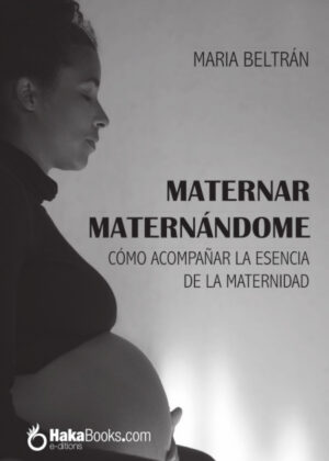 Maternar maternándome <span> Maria Beltrán </span>