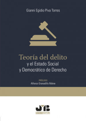 Libro Teoría del delito y el estado social y democrático de derecho. <span> Gianni Egidio Piva Torres </span> - KusiBooks