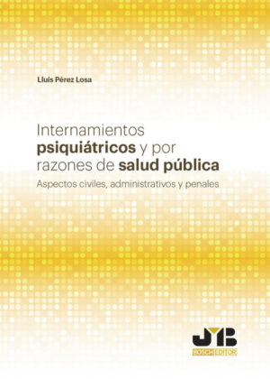 Libro Internamientos psiquiátricos y por razones de salud pública. <span> Lluís Pérez Losa </span> - KusiBooks