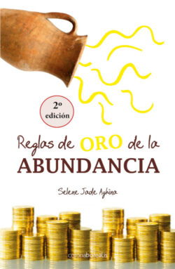 Libro Reglas de oro de la abundancia  Selene Jade Aghina  - KusiBooks