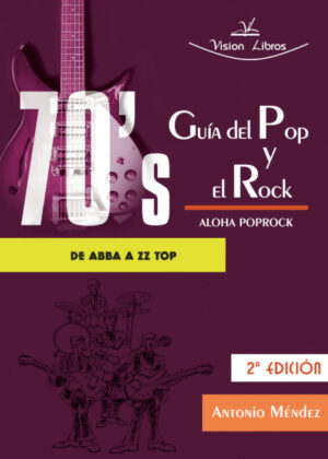 Libro Guía del Pop y el Rock 70s. Aloha Poprock <span> Antonio Méndez Casanova </span> - KusiBooks