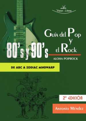 Libro Guía del Pop y el Rock 80 y 90. Aloha Poprock <span> Antonio Méndez Casanova </span> - KusiBooks