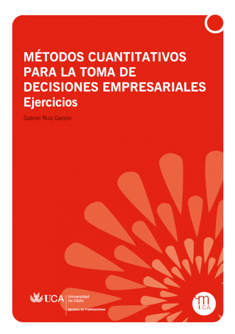 Métodos cuantitativos para la toma de decisiones empresariales <span> Gabriel Ruíz Garzón </span> 1 Libro Métodos cuantitativos para la toma de decisiones empresariales Gabriel Ruíz Garzón - KusiBooks