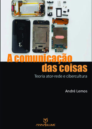 ComunicaÁ§Á£o das Coisas <span> André Lemos </span>