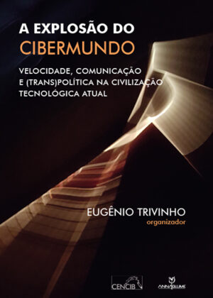 A explosÁ£o do cibermundo <span> Eugenio Trivinho </span>