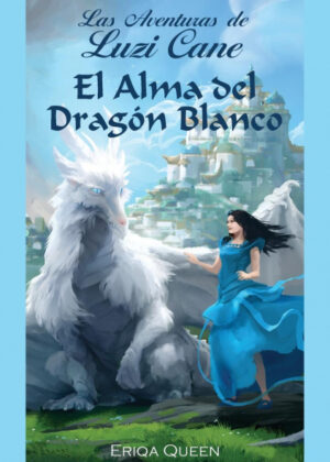 Libro El Alma del Dragón Blanco <span> Eriqa Queen </span> - KusiBooks