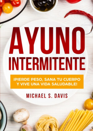 Ayuno Intermitente <span> Michael S. Davis </span>