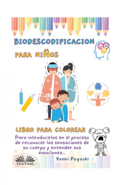 Libro Descodificación Biológica Infantil - Descifrando Emociones Y Sensaciones Corporales. - KusiBooks