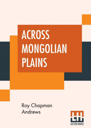 Libro Across Mongolian Plains <span> Roy Chapman Andrews </span> - KusiBooks