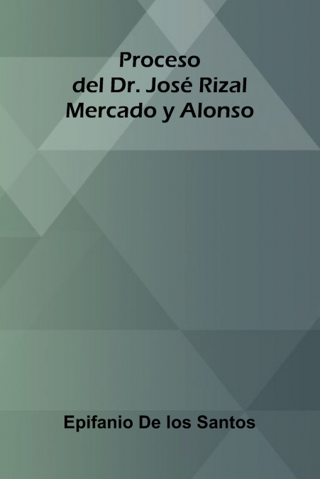 Proceso Del Dr. Jos Rizal Mercado Y Alonso 1 Libro Proceso Del Dr. Jos Rizal Mercado Y Alonso - KusiBooks