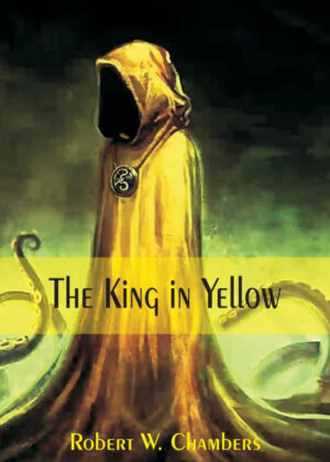 Libro The King in Yellow <span> Robert W. Chambers </span> - KusiBooks