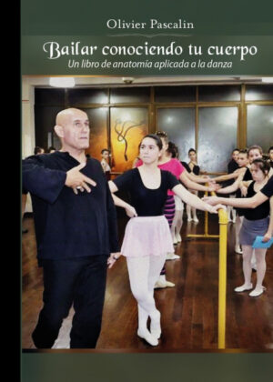 Libro Bailar conociendo tu cuerpo <span> Olivier Pascalin </span> - KusiBooks