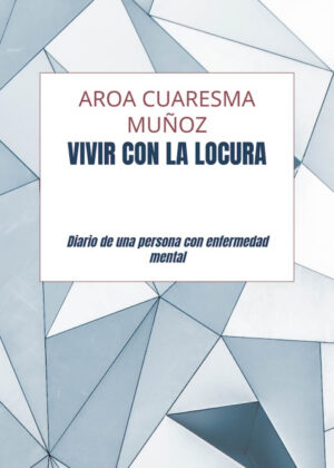 Libro Vivir con la locura <span> Aroa  Cuaresma muñoz </span> - KusiBooks