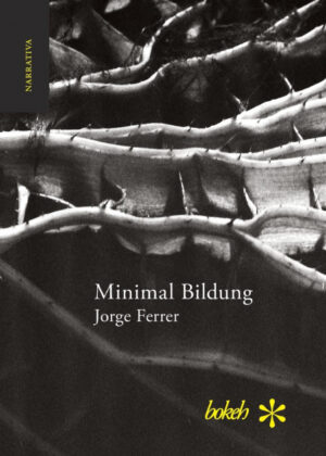 Libro Minimal Bildung. Veintinueve escenas para una novela sobre la inercia y el olvido <span> Jorge Ferrer </span> - KusiBooks