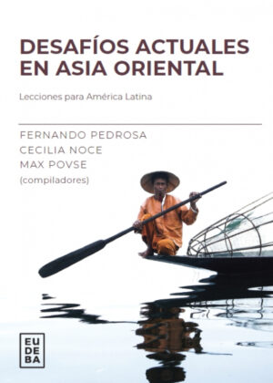 Libro Desafíos actuales de Asia oriental <span> Fernando Pedrosa/Max Povse/Cecilia Noce </span> - KusiBooks