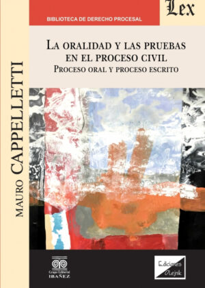 Libro LA ORALIDAD Y LAS PRUEBAS EN EL PROCESO CIVIL. PROCESO ORAL Y PROCESO ESCRITO <span> Mauro CAPPELLETTI </span> - KusiBooks