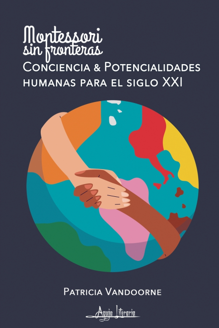 Montessori; Consciencia Y Potencialidades Humanas Para El Siglo Xxi 1 Libro Montessori; Consciencia Y Potencialidades Humanas Para El Siglo Xxi - KusiBooks