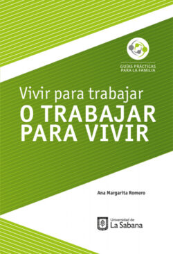 Libro Vivir para trabajar o trabajar para vivir  Ana Margarita Romero  - KusiBooks