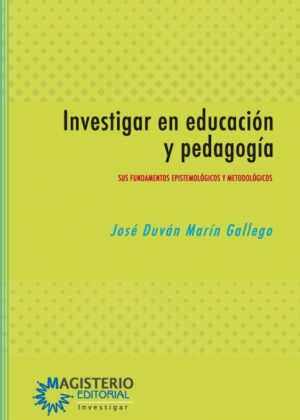Investigar en educación y pedagogía <span> José Duván Marín Gallego </span>